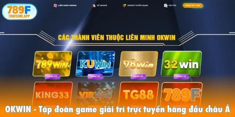 OKWIN - Tập đoàn game giải trí trực tuyến hàng đầu châu Á
