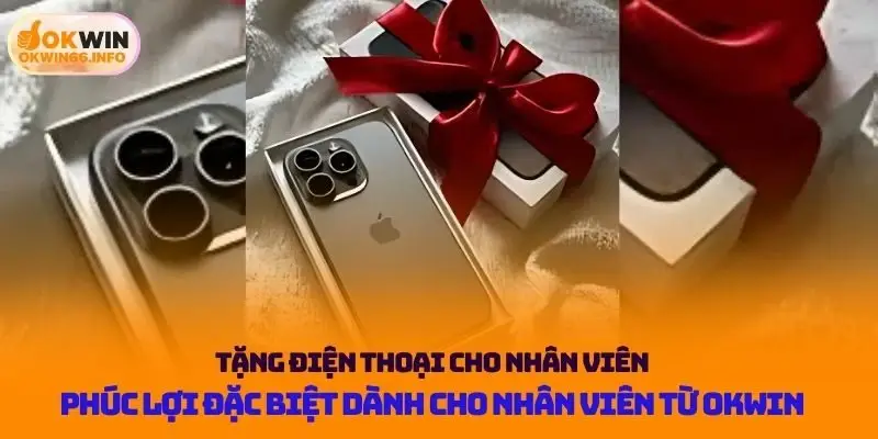 Tặng điện thoại cho nhân viên