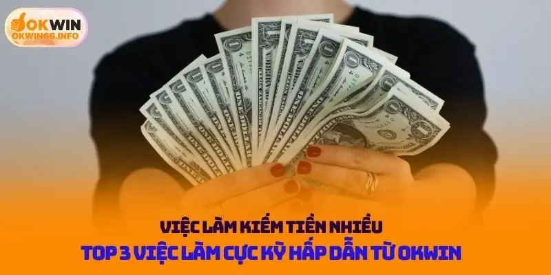 Việc làm kiếm tiền nhiều