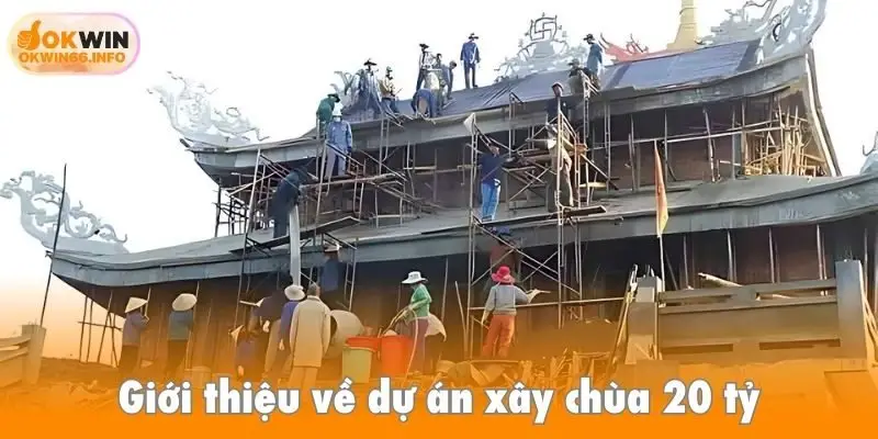 Giới thiệu về dự án xây chùa 20 tỷ